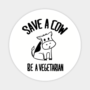 Save a cow Be a vegetarian Magnet